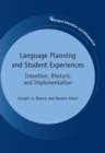 Language Planning and Student Experiences : Intention, Rhetoric and Implementation - eBook