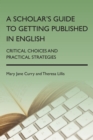 A Scholar's Guide to Getting Published in English : Critical Choices and Practical Strategies - Book