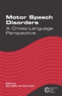 Motor Speech Disorders : A Cross-Language Perspective - eBook