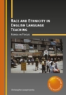 Race and Ethnicity in English Language Teaching : Korea in Focus - Book