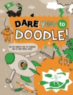 Dare You To Doodle : Can You Complete 100+ Drawings & Let Your Pencils Loose? - Book