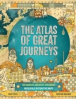 The Atlas of Great Journeys : The Story of Discovery in Amazing Maps - Book