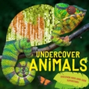 Undercover Animals : Discover hide-and-seek superstars! - Book