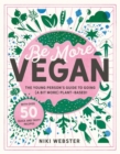 Be More Vegan : The young person's guide to going (a bit more) plant-based! - Book