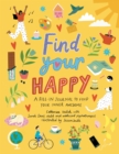 Find Your Happy : A fill-in journal to find your inner awesome - Book