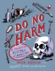 Do No Harm - A Painful History of Medicine - Book