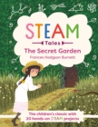 STEAM Tales: The Secret Garden : The children's classic with 20 hands-on STEAM Activities - Book