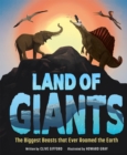 Land of Giants : The Biggest Beasts That Ever Roamed the Earth - Book