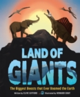 Land of Giants : The Biggest Beasts That Ever Roamed the Earth - eBook