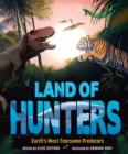 Land of Hunters : Earth's Most Fearsome Predators - Book