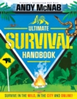 The Ultimate Survival Handbook : Survive in the wild, in the city and online! - Book