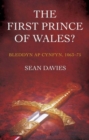 The First Prince of Wales? : Bleddyn ap Cynfyn, 1063-75 - Book