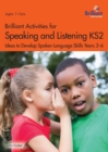 Brilliant Activities for Speaking and Listening KS2 : Ideas to develop spoken language skills Years 3 - 6 - Book