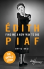 Find Me a New Way to Die : Edith Piaf - The Untold Story - Book