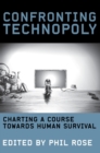 Confronting Technopoly : Charting a Course Towards Human Survival - Book