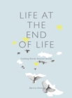 Life at the End of Life : Finding Words Beyond Words - eBook