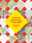 The Imaginary Geography of Hollywood Cinema 1960-2000 - eBook