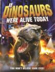 If Dinosaurs Were Alive Today (New Edition) - Book
