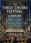 The Three Choirs Festival: A History : New and Revised Edition - Book