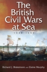 The British Civil Wars at Sea, 1638-1653 - Book