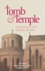 Tomb and Temple : Re-imagining the Sacred Buildings of Jerusalem - Book