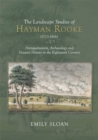 The Landscape Studies of Hayman Rooke (1723-1806) : Antiquarianism, Archaeology and Natural History in the Eighteenth Century - Book
