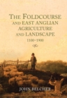 The Foldcourse and East Anglian Agriculture and Landscape, 1100-1900 - Book