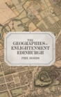 The Geographies of Enlightenment Edinburgh - Book