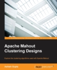 Apache Mahout Clustering Designs - Book