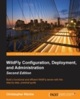 WildFly Configuration, Deployment, and Administration - - Book