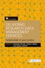 Delivering Research Data Management Services : Fundamentals of good practice - eBook