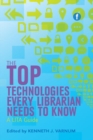 The Top Technologies Every Librarian Needs to Know : A LITA guide - Book