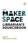 Makerspace Librarian's Sourcebook - Book