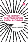 The Complete Guide to Personal Digital Archiving - Book
