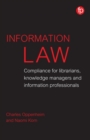 Information Law : Compliance for librarians, information professionals and knowledge managers - Book