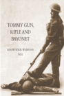 Tommy Gun, Rifle and Bayonet : Know your weapons No.1 - Book