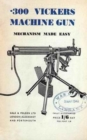 .300 Vickers Machine Gun Mechanism Made Easy - Book