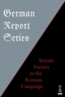 German Report Series : Terrain Factors in The Russian Campaign - Book