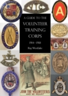 A Guide to the Volunteer Training Corps 1914-1918 - Book