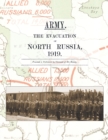 Army. the Evacuation of North Russia 1919 : Presented to Parliament by Command of His Majesty - Book