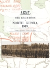 Army. the Evacuation of North Russia 1919 : Presented to Parliament by Command of His Majesty - Book