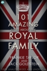 101 Amazing Facts about the Royal Family - eBook