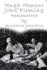 John Fleming and Hugh Honour : Remembered by Susanna Johnston - Book