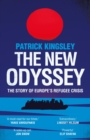 The New Odyssey : The Story of Europe's Refugee Crisis - eBook