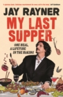 My Last Supper : One Meal, a Lifetime in the Making - Book