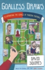 Goalless Draws : Illuminating the Genius of Modern Football - Book