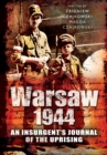 Warsaw 1944 : An Insurgent's Journal of the Uprising - eBook