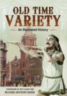 Old Time Variety: An Illustrated History - Book