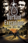 Durham Executions : From 1700 to 1900 - eBook