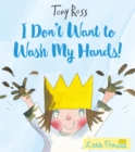 I Don't Want to Wash My Hands! - Book